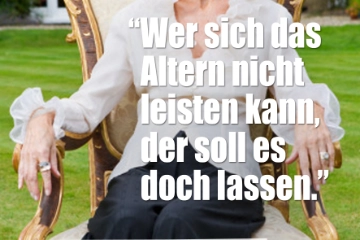 Wer sich das Altern nicht leisten kann, der soll es doch lassen, Plakat hoch