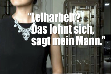 Leiharbeit? Das lohnt sich, sagt mein Mann, Plakat hoch