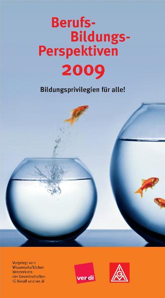 Berufs-Bildungs-Perspektiven 2009, Bildungsprivilegien für alle!