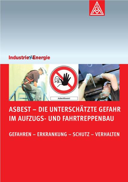 Asbest – die unterschätzte Gefahr im Aufzugs- und Fahrtreppenbau. Gefahren - Erkrankung - Schutz - Verhalten