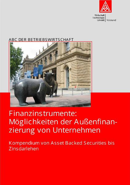 Wirtschaftspolitische Informationen 25/2006 - Das ABC der Betriebswirtschaft, Finanzinstrumente: Möglichkeiten der Außenfinanzierung von Untenehmen