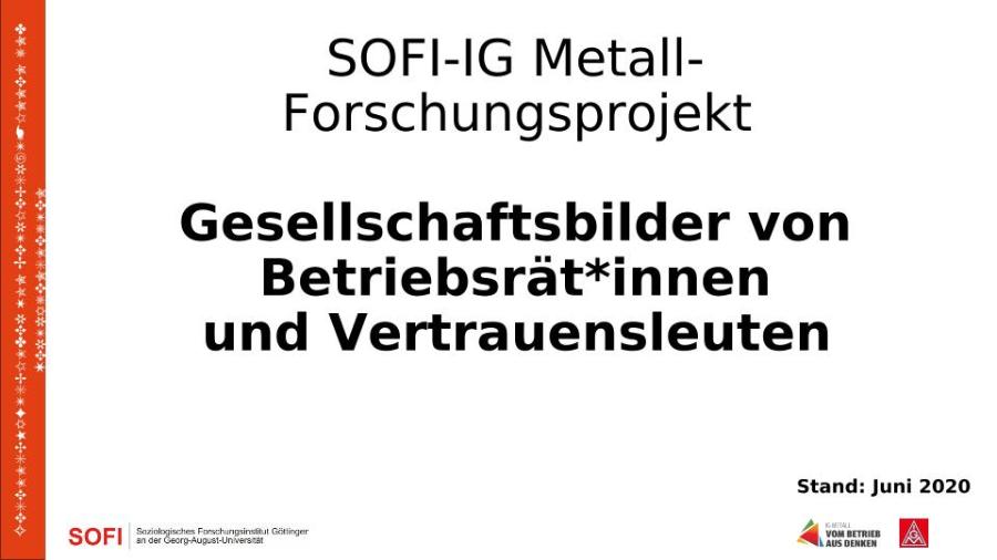 Gesellschaftsbilder von Betriebsrät*innen und Vertrauensleuten, SOFI-IG Metall-Forschungsprojekt