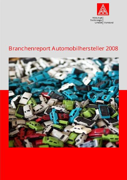 Branchenreport Automobilhersteller 2008 - Automobilvergleich 2006 bis 2008