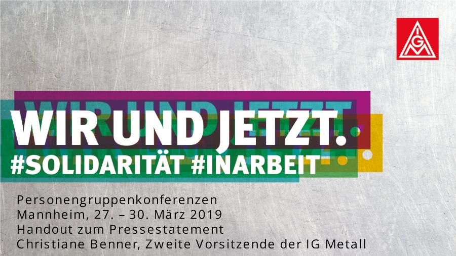 Christiane Benner: Wir und Jetzt. Solidarität in Arbeit. Handout zum Pressestatement, Mannheim