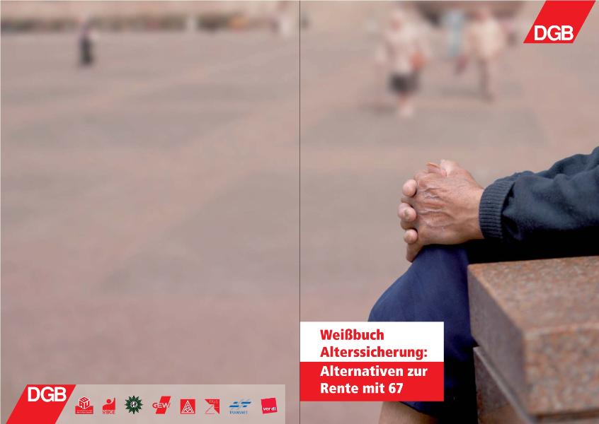 Weißbuch Alterssicherung: Alternativen zur Rente mit 67