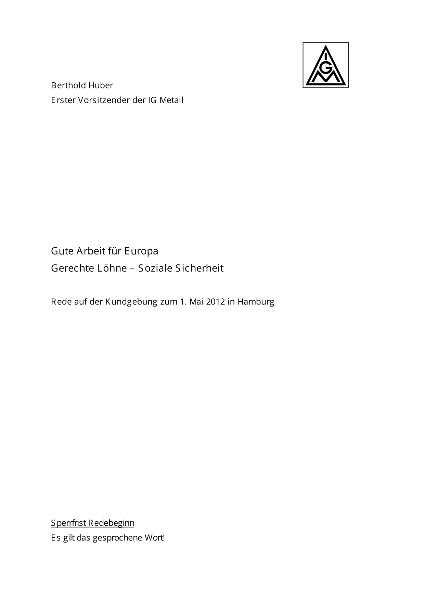 Berthold Huber: Gute Arbeit für Europa. Gerechte Löhne - Soziale Sicherheit, Rede auf der Kundgebung zum 1. Mai 2012 in Hamburg
