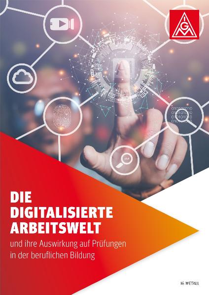 Die digitalisierte Arbeitswelt und ihre Auswirklungen auf Prüfungen in der berufliche Bildung (2023)