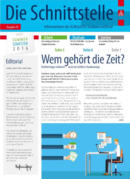 Die Schnittstelle - Informationen der IG Metall für Studium und Beruf, Ausgabe 20, Sommersemester 2016