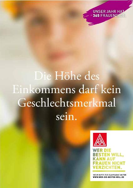 Die Höhe des Einkommens darf kein Geschlechtsmerkmal sein, Aktionsplakat Frauen in die IG Metall