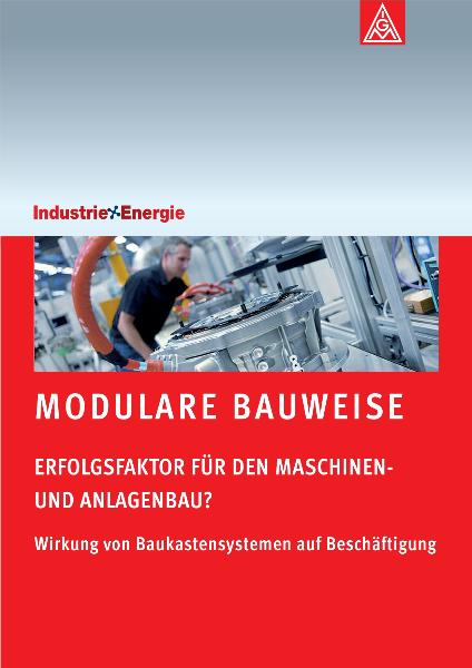 Untersuchung: Modulare Bauweise: Erfolgsfaktor für den Maschinen- und Anlagenbau? Wirkung von Baukastensystemen auf Beschäftigung