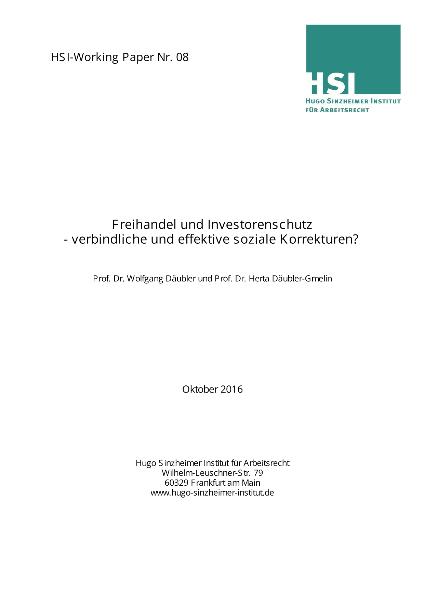 Prof. Dr. Wolfgang Däubler und Prof. Dr. Herta Däubler-Gmelin: Freihandel und Investorenschutz - verbindliche und effektive soziale Korrekturen?, HSI-Working Paper Nr. 08