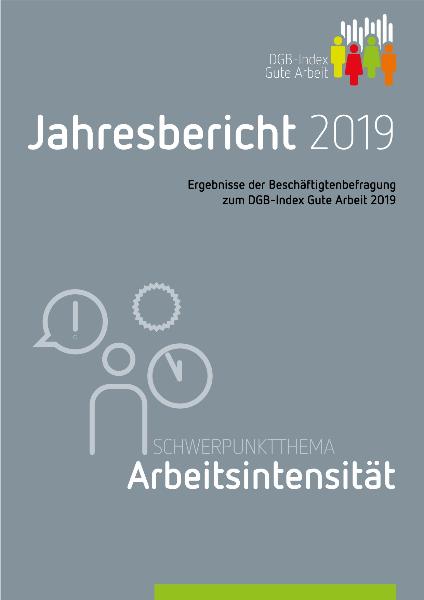 Jahresbericht 2019 - Ergebnisse der Beschäftigtenbefragung zum DGB-Index Gute Arbeit 2019. Schwerpunktthema Arbeitsintensität