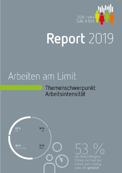 Report 2019 - Arbeiten am Limit. Themenschwerpunkt Arbeitsintensität