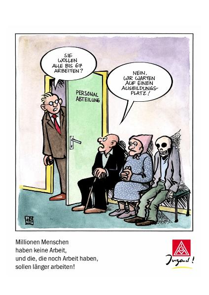 Postkarten-Cartoon: Sie wollen alle bis 67 arbeiten?...