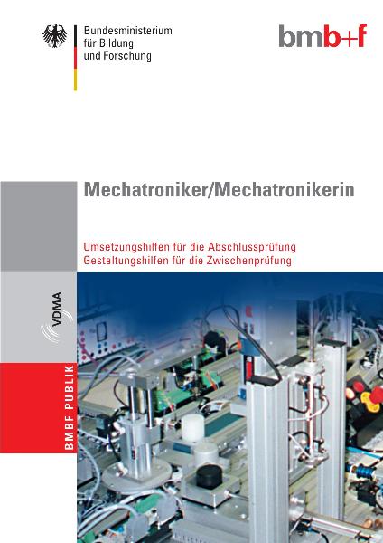 Mechtroniker: Umsetzungshilfe für die Abschlussprüfung