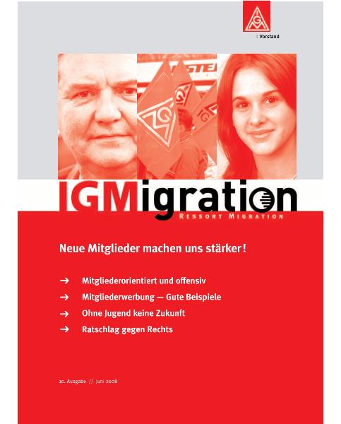 IGMigration Nr. 10 (Juni 2008): Neue Mitglieder machen uns stärker !