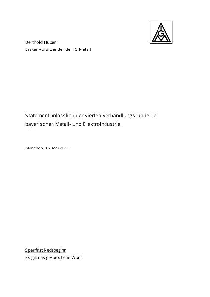 Berthold Huber: Statement anlässlich der vierten Verhandlungsrunde der bayerischen Metall- und Elektroindustrie, München, 15. Mai 2013