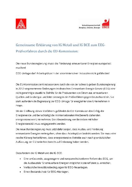 Gemeinsame Erklärung von IG Metall und IG BCE zum EEG-Prüfverfahren durch die EU-Kommission: Die neue Bundesregierung muss die Förderung erneuerbarer Energien europafest machen! EEG-Umlage darf Arbeitsplätze in der stromintensiven Industrie nicht gefährden!