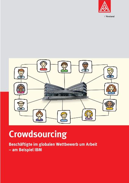 Crowdsourcing: Beschäftigte im globalen Wettbewerb um Arbeit - am Beispiel IBM