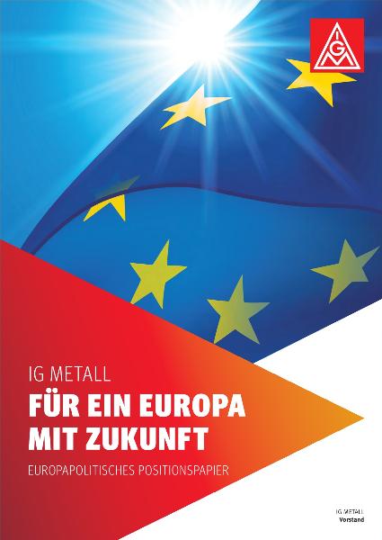 Für ein Europa mit Zukunft. Europapolitisches Positionspapier