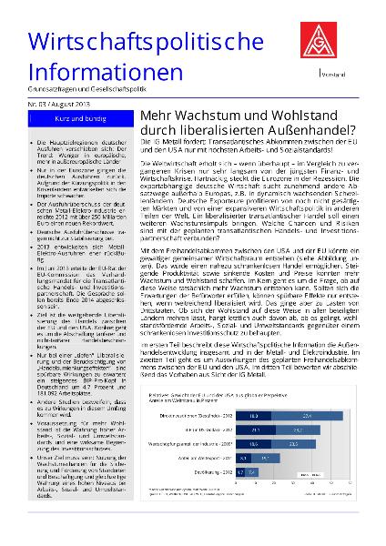 Mehr Wachstum und Wohlstand durch liberalisierten Außenhandel? Die IG Metall fordert: Transatlantisches Abkommen zwischen der EU und den USA nur mit höchsten Arbeits- und Sozialstandards! Wirtschaftspolitische Informationen Nr. 03 / August 2013