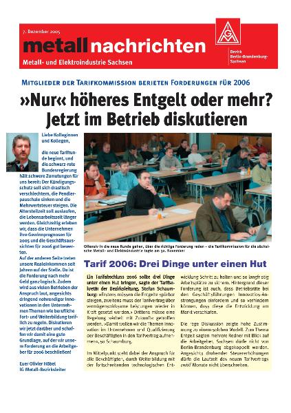 Tarifgebiet Sachsen: Nur höheres Entgelt oder mehr? Jetzt in den Betrieben diskutieren, 07.12.2005