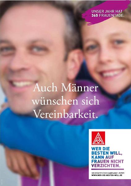Auch Männer wünschen sich Vereinbarkeit, Aktionsplakat Frauen in die IG Metall