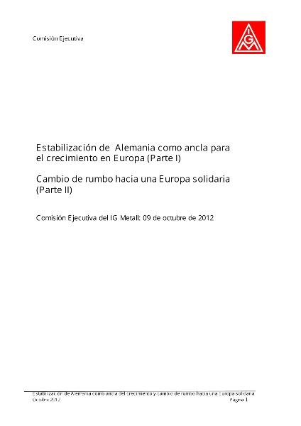 Estabilización de Alemania como ancla para el crecimiento en Europa - Cambio de rumbo hacia una Europa solidaria.