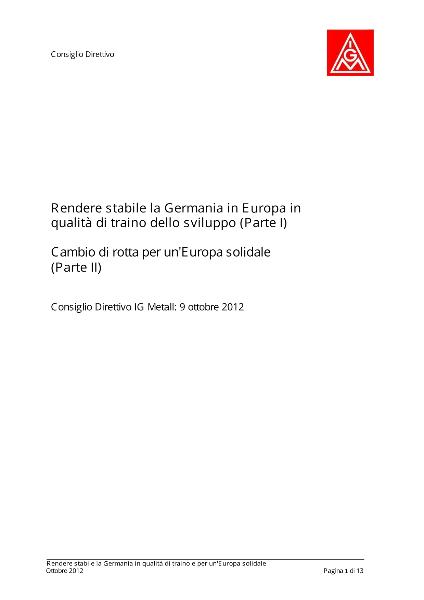 Rendere stabile la Germania in Europa in qualità di traino dello sviluppo - Cambio di rotta per un'Europa solidale.
