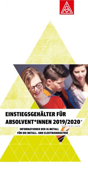 Einstiegsgehälter für Absolventen 2018/19 - Informationen der IG Metall für die Metall- und Elektroindustrie