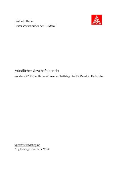 Berthold Huber: Mündlicher Geschäftsbericht auf dem 22. Ordentlichen Gewerkschaftstag der IG Metall in Karlsruhe