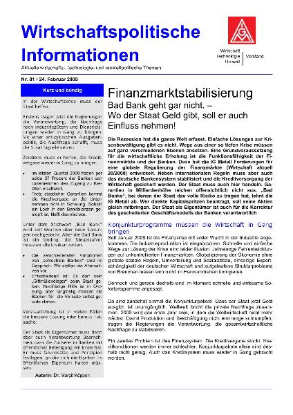 Wirtschaftspolitische Informationen 01 / 2009 - Finanzmarktstabilisierung: Bad Bank geht gar nicht. Wo der Staat Geld gibt, soll er auch Einfluss nehmen!