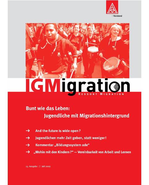 IGMigration Nr: 13 (Juni 2009) Bunt wie das Leben:Jugendliche mit Migrationshintergrund