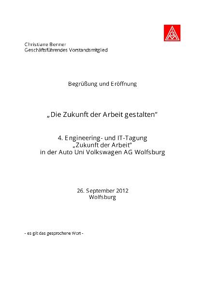 Christiane Benner: Die Zukunft der Arbeit gestalten, Begrüßung und Eröffnung der 4. Engineering- und IT-Tagung, Auto Uni Volkswagen AG Wolfsburg, Wolfsburg, 26. September 2012