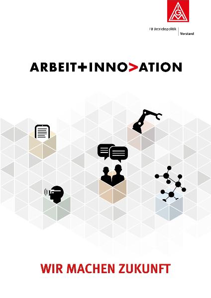 Arbeit und Innovation: Wir machen Zukunft