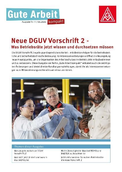 Neue DGUV Vorschrift 2 - Was Betriebsräte jetzt wissen und durchsetzen müssen, Gute Arbeit kompakt Nr. 17 / 06.2026