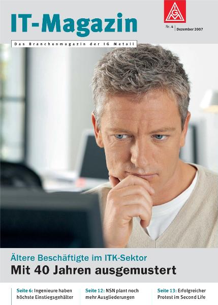 IT-Magazin Nr. 4 - Ältere Beschäftigte im ITK-Sektor - Mit 40 Jahren ausgemustert (Dez. 2007)