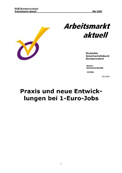 Arbeitsmarkt aktuell 04/2009: Praxis und neue Entwicklung bei 1-Euro-Jobs