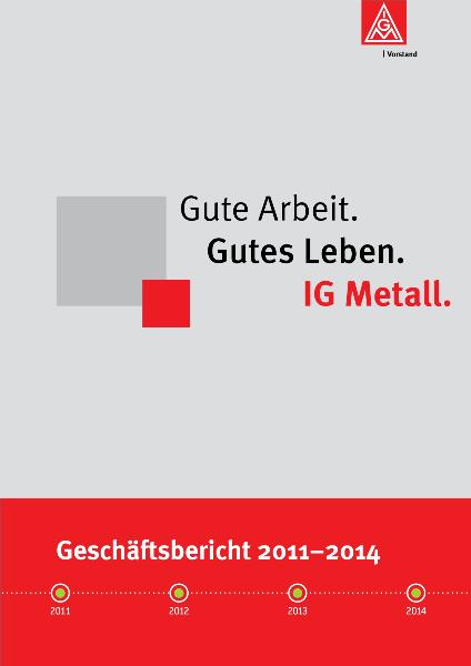 IG Metall-Geschäftsbericht 2011 - 2014