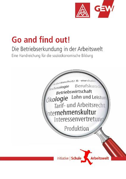 Go and find out_ Betriebserkundung - Die Betriebserkundung in der Arbeitswelt (2013)