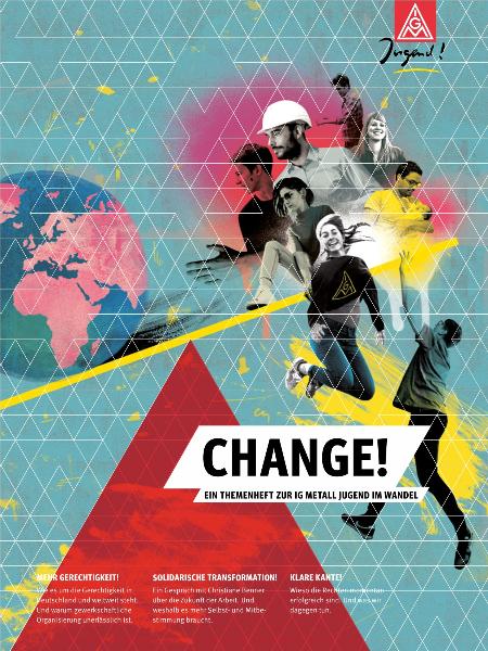 Change! Ein Themenheft zu IG Metall Jugend im Wandel