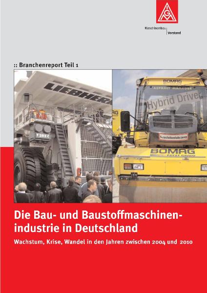 Die Bau- und Baustoffmaschinenindustrie in Deutschland, Branchenreport Teil 1