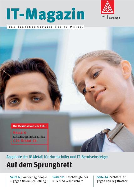 IT-Magazin Nr. 1 - Angebote der IG Metall für Hochschüler und IT-Berufseinsteiger - Auf dem Sprungbrett (März 2008)