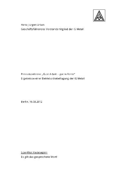 Hans-Jürgen Urban: Statement auf der Pressekonferenz ''Gute Arbeit - gut in Rente'', Ergebnisse einer Betriebsrätebefragung der IG Metall, Berlin, 16.08.2012