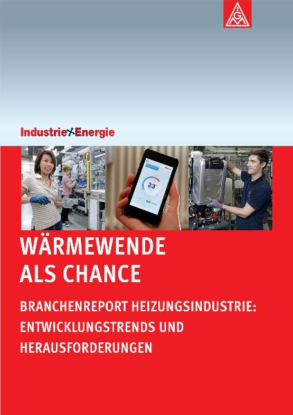 Wärmewende als Chance. Branchenreport Heizungsindustrie: Entwicklungstrends und Herausforderungen