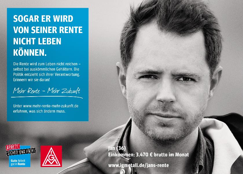 ''Sogar er wird von seiner Rente nicht leben können'', Plakat zum Rentenniveau, Kampagne Mehr Rente - Mehr Zukunft