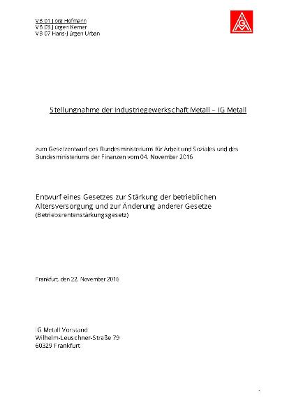 Stellungnahme der IG Metall zum Entwurf eines Gesetzes zur Stärkung der betrieblichen Altersversorgung und zur Änderung anderer Gesetze (Betriebsrentenstärkungsgesetz)