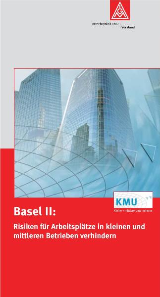 Basel II - Risiken für Arbeitsplätze in kleinen und mittteren Unternehmen