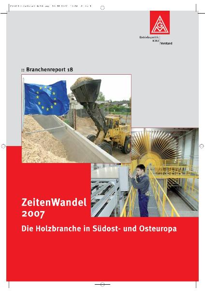 Holz und Kunststoff Branchenreport 18: ZeitenWandel 2007 - Die Holzbranche in Südost- und Osteuropa