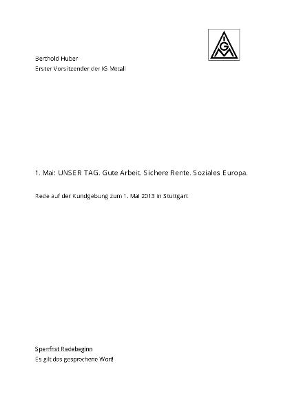 Berthold Huber: Unser Tag: Gute Arbeit. Sichere Rente. Soziales Europa, Rede auf der Kundgebung zum 1. Mai 2013 in Stuttgart